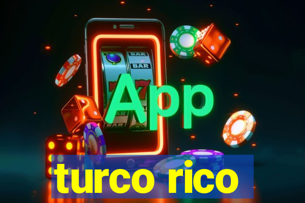 turco rico