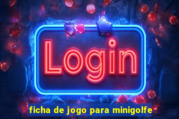 ficha de jogo para minigolfe