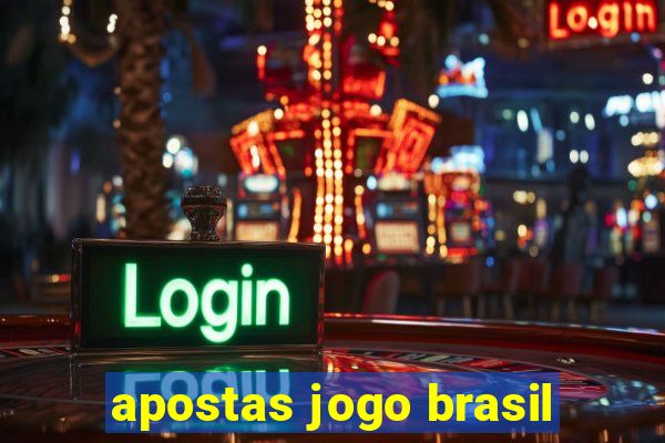 apostas jogo brasil