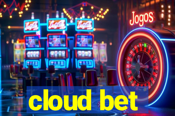 cloud bet