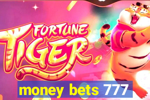 money bets 777