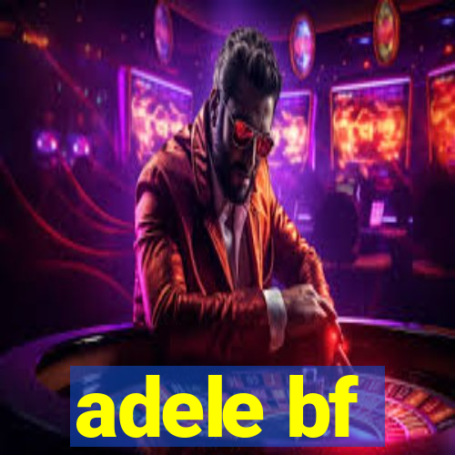 adele bf