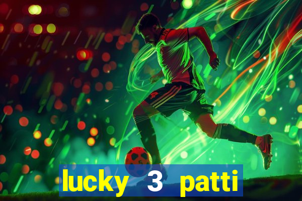 lucky 3 patti online real free game