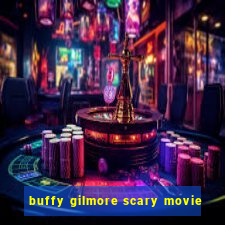 buffy gilmore scary movie