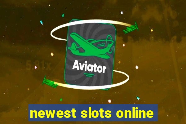 newest slots online