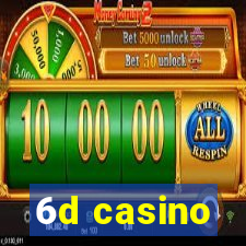 6d casino