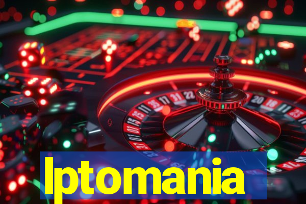 lptomania