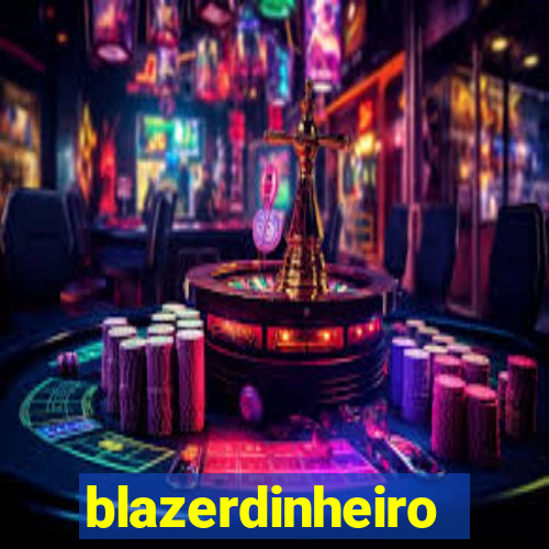 blazerdinheiro