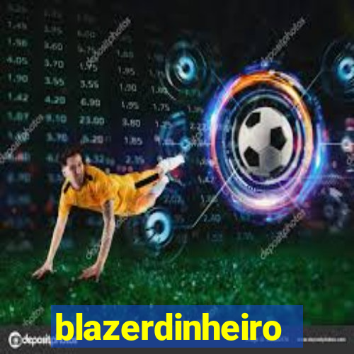 blazerdinheiro