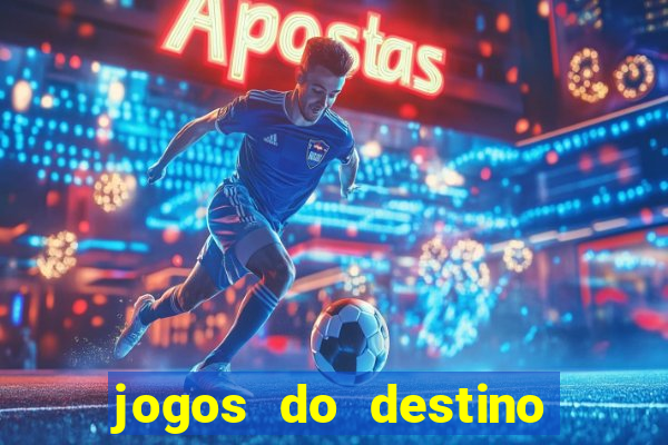 jogos do destino onde assistir