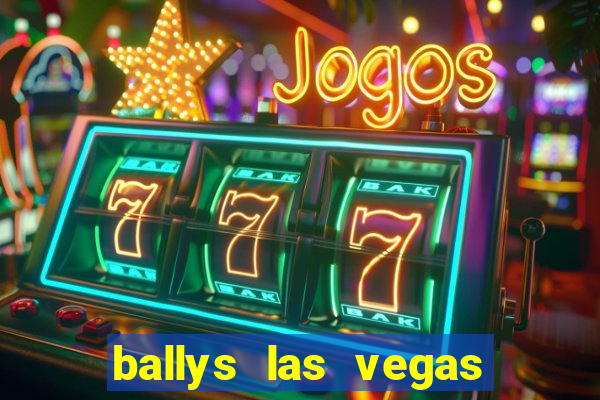 ballys las vegas hotel & casino