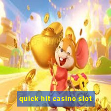 quick hit casino slot