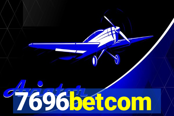 7696betcom