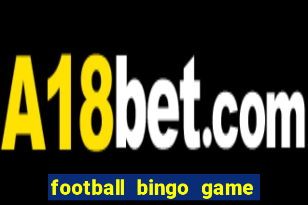 football bingo game - play now