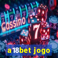 a18bet jogo