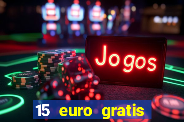 15 euro gratis casino bonus