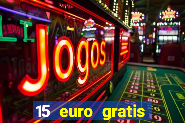 15 euro gratis casino bonus