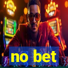 no bet