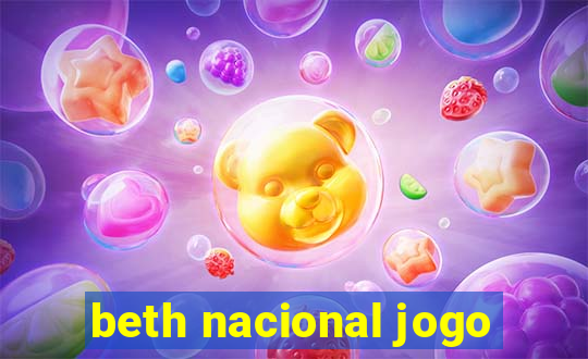 beth nacional jogo