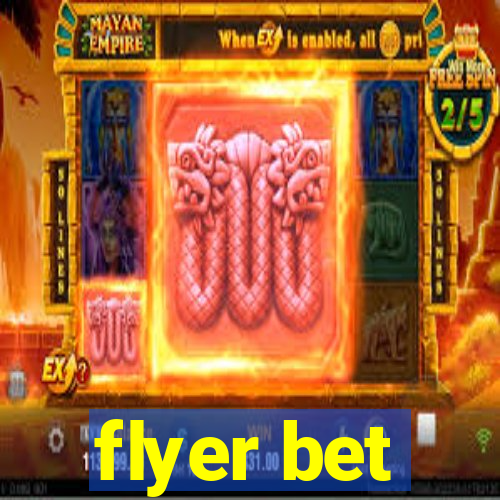 flyer bet