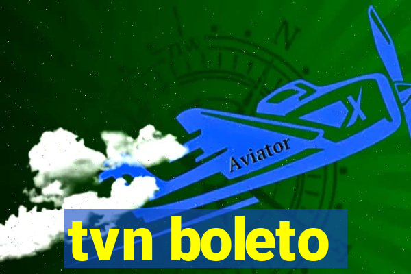 tvn boleto