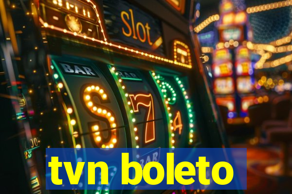 tvn boleto