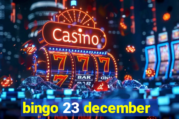 bingo 23 december