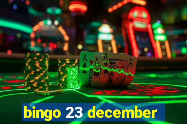 bingo 23 december