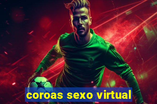 coroas sexo virtual