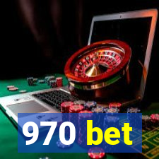 970 bet