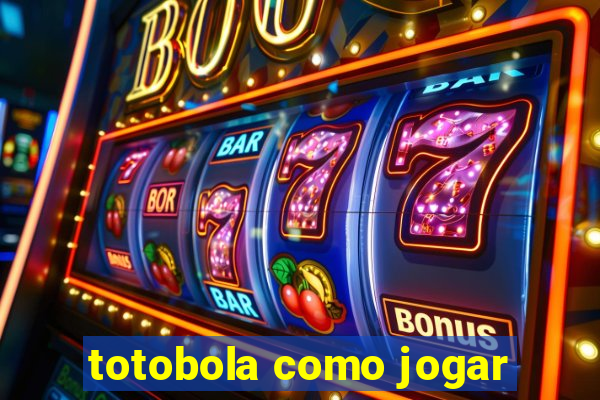 totobola como jogar