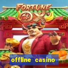 offline casino games win real cash