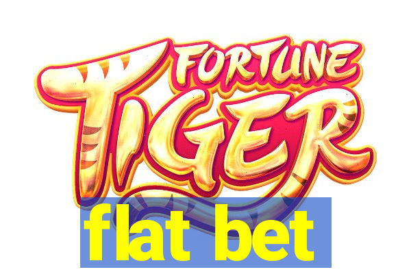 flat bet