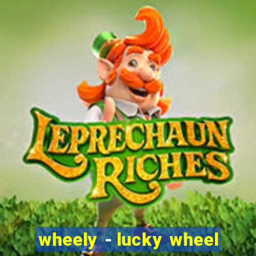 wheely - lucky wheel