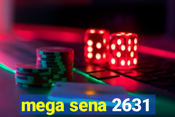 mega sena 2631