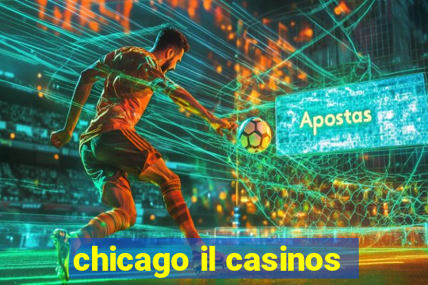 chicago il casinos