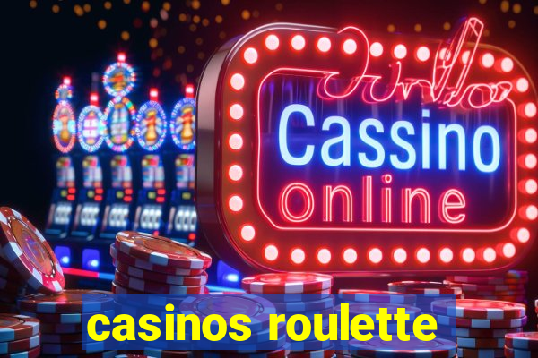 casinos roulette