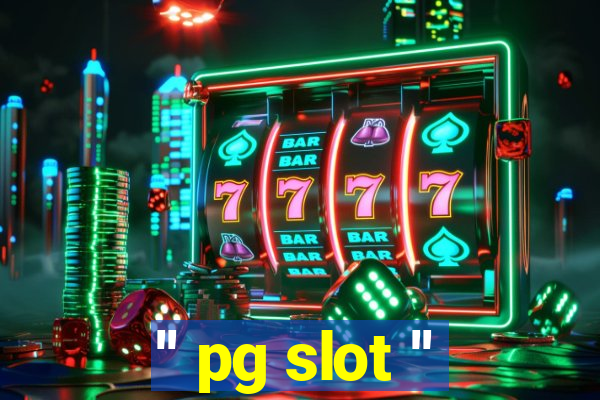 '' pg slot ''