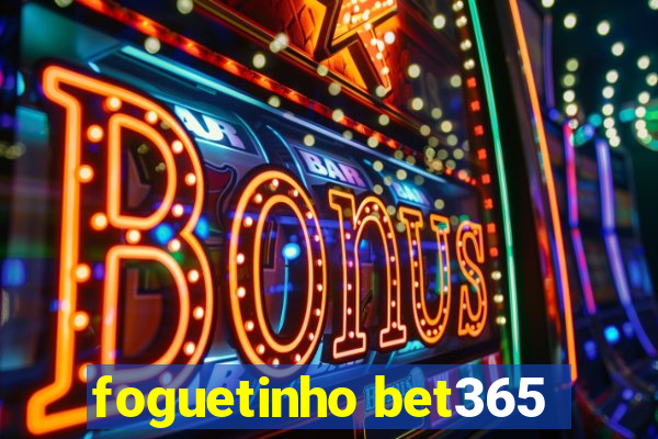 foguetinho bet365