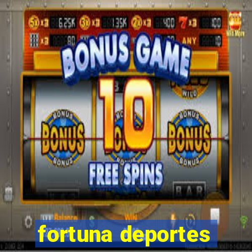 fortuna deportes