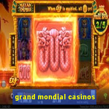 grand mondial casinos