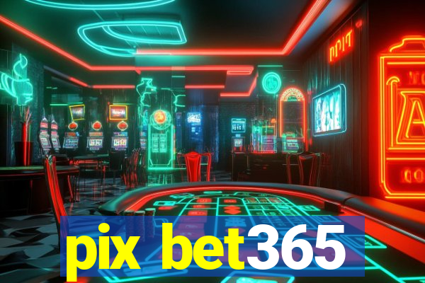 pix bet365