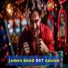 james bond 007 casino