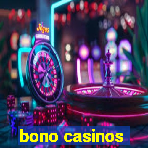 bono casinos