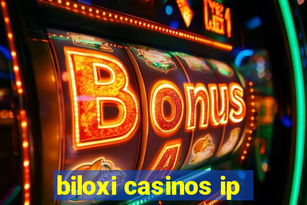 biloxi casinos ip