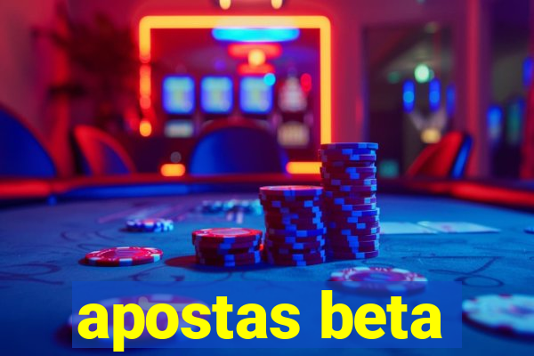 apostas beta