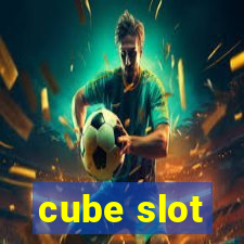 cube slot