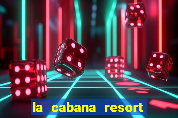 la cabana resort and casino in aruba