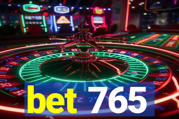 bet 765