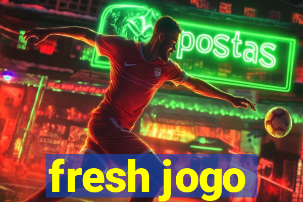 fresh jogo